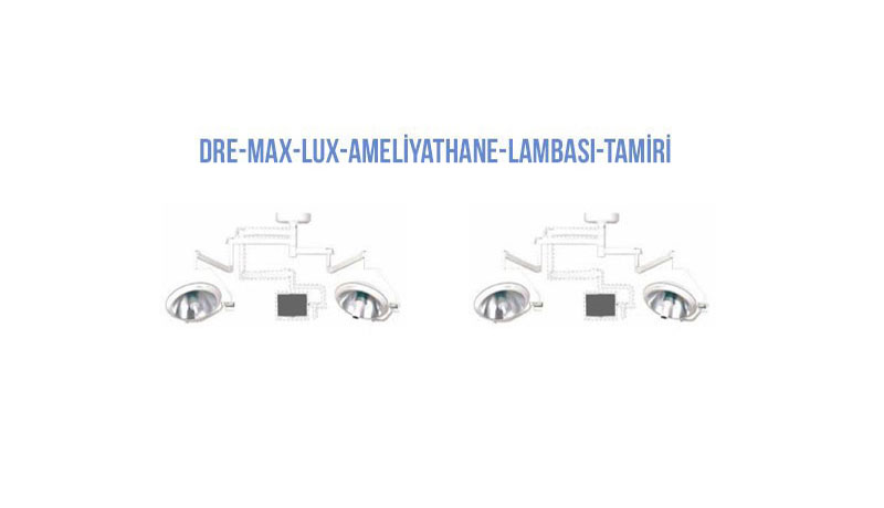 Dre Max Lux Ameliyathane Lambası Tamiri